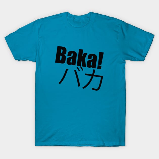 Bakaa !! Japan word T-Shirt by oncemoreteez